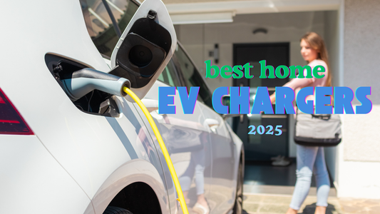 Best EV Chargers for Home Use: Top Picks for Fast & Reliable Charging [2025]